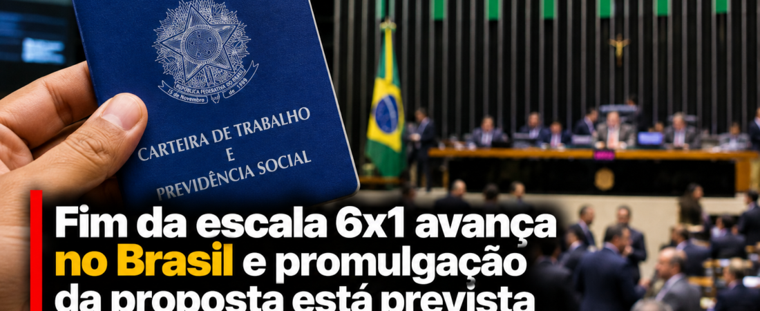 Fim da escala 6×1 avança no Brasil e promulgação da proposta está prevista para esta sexta-feira